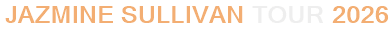 Jazmine Sullivan Tour 2026